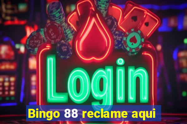 Bingo 88 reclame aqui